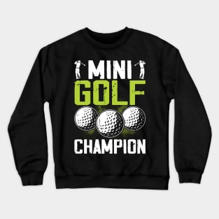 Mini Golf Champion T Shirt For Women Men Crewneck Sweatshirt